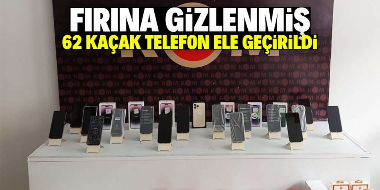 Konya'da fırına gizlenmiş gümrük kaçağı 62 telefon ele geçirildi