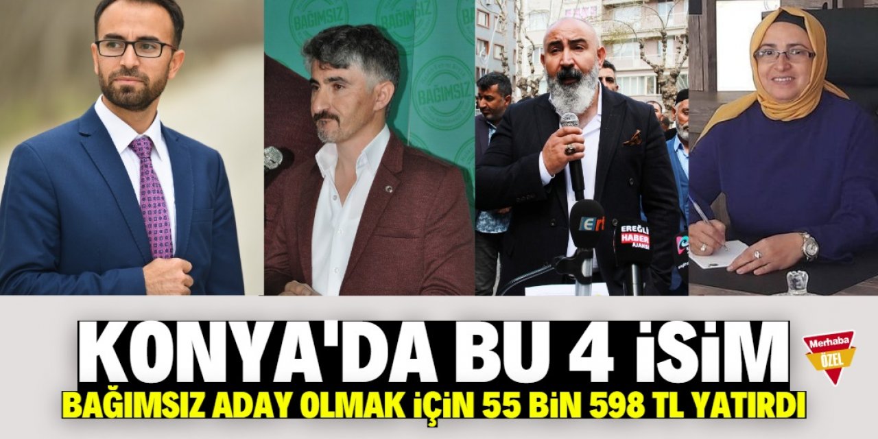 Konya'da bu isimler bağımsız milletvekili adayı oldu