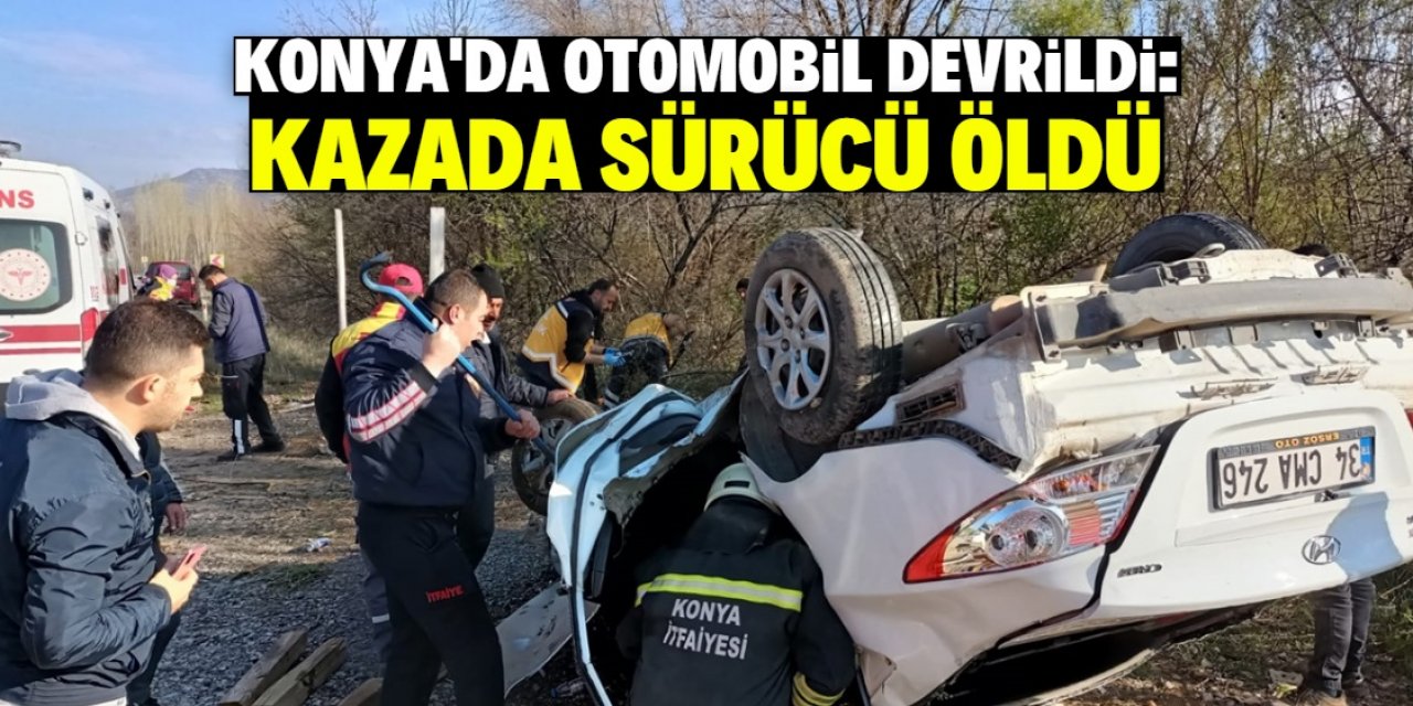 Konya'da devrilen otomobildeki sürücü öldü