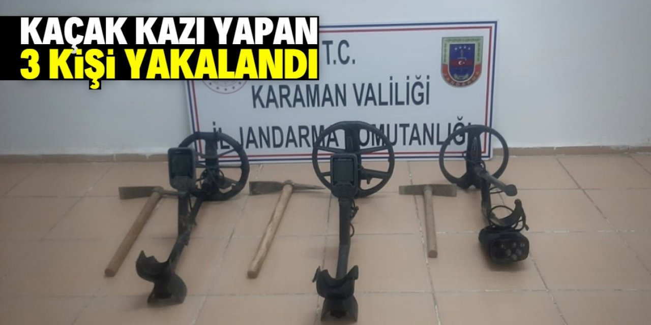 Karaman'da kaçak kazı yapan 3 şüpheli yakalandı