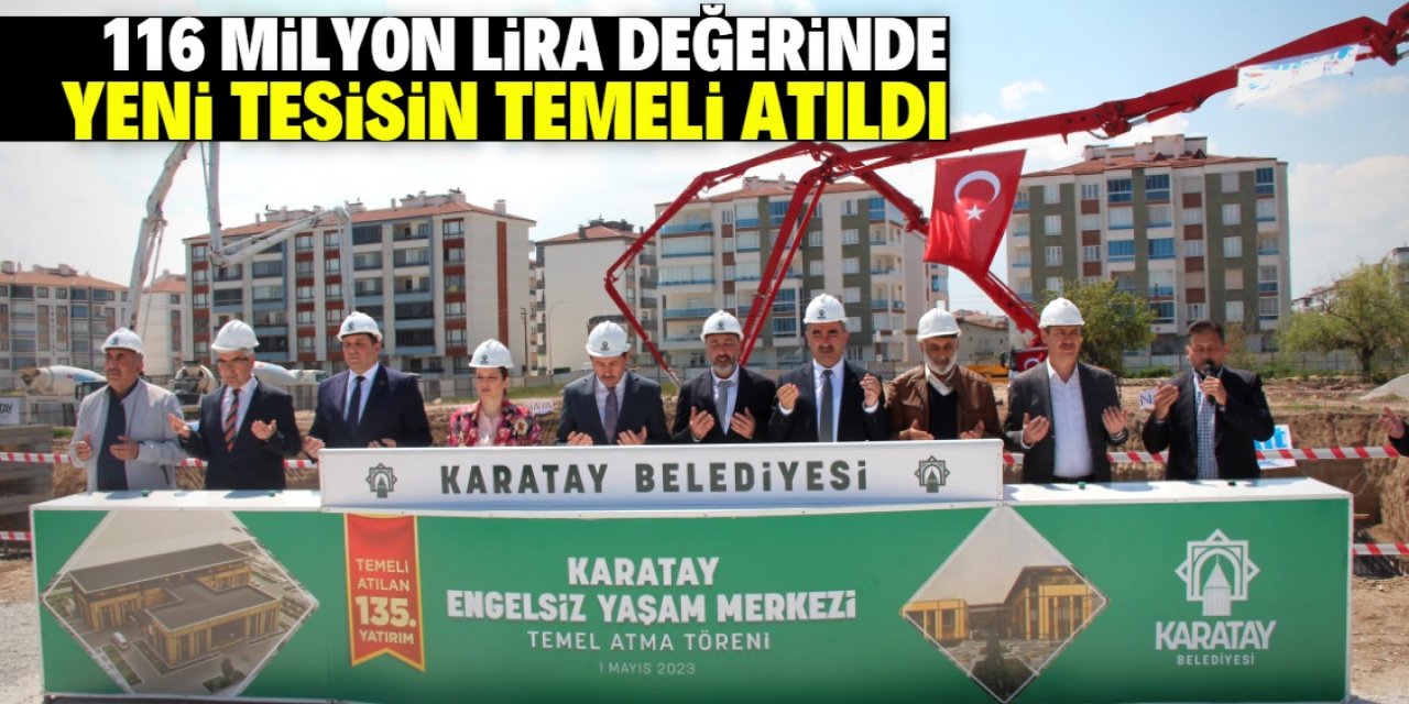 Konya Karatay'a 116 milyon lira değerinde yeni tesis yapılıyor