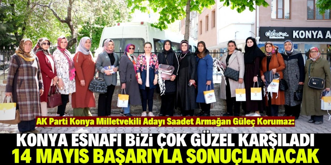 AK Parti Konya Milletvekili adayı konuştu: 14 Mayıs başarıyla sonuçlanacak