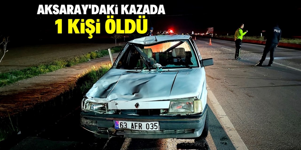 Aksaray'da otomobilin yayalara çarpması sonucu 1 kişi öldü, 3 kişi yaralandı