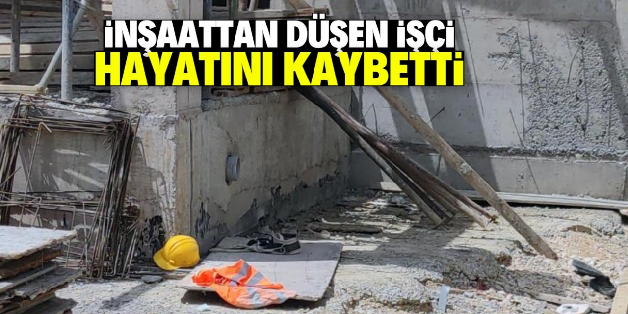 Aksaray'da inşaat halindeki binadan düşen işçi öldü