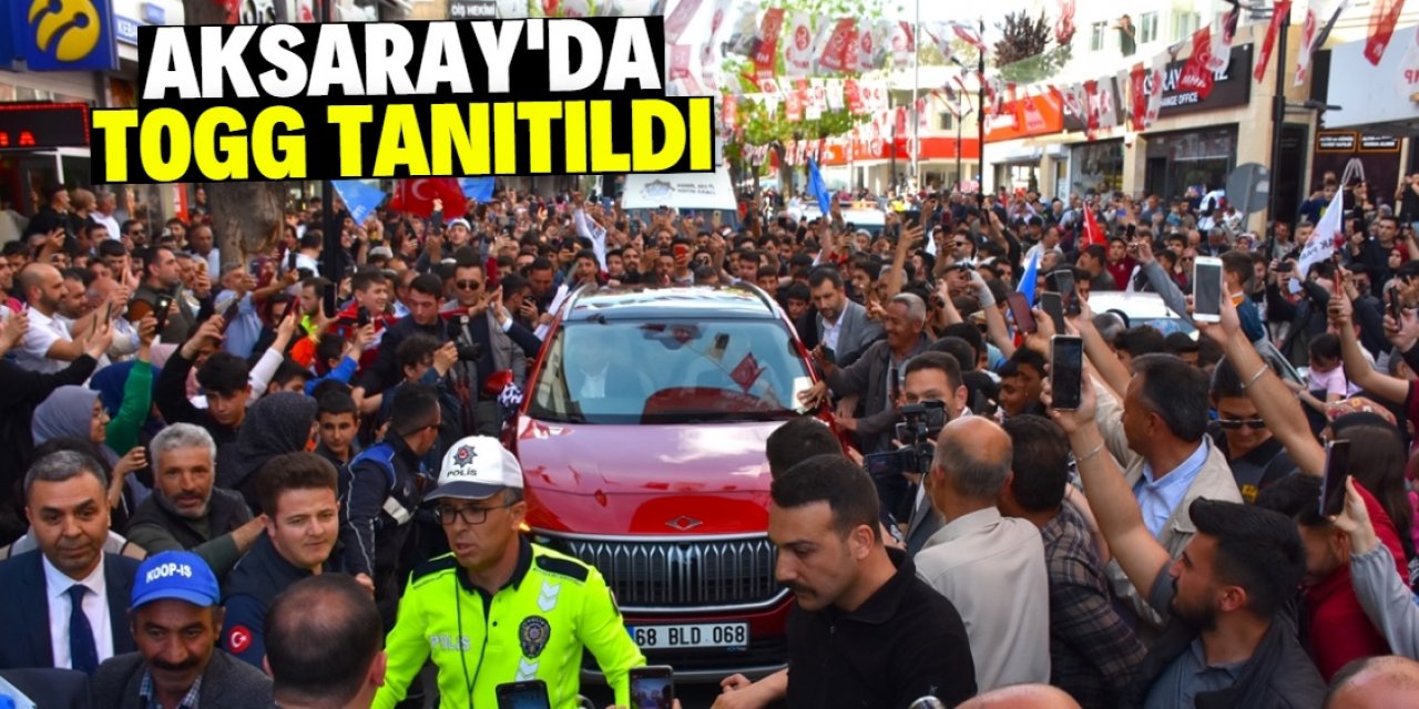 Türkiye'nin yerli otomobili Togg'a Aksaray'da yoğun ilgi