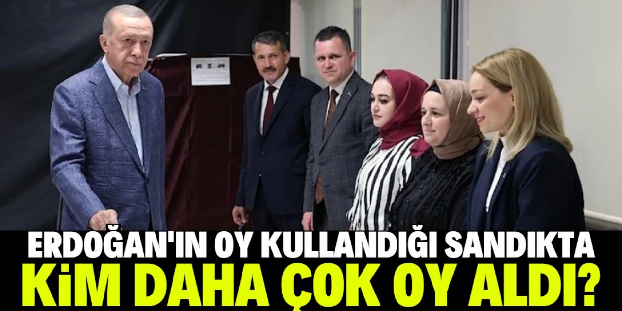 Erdoğan’ın oy kullandığı sandıktaki sonuç belli oldu