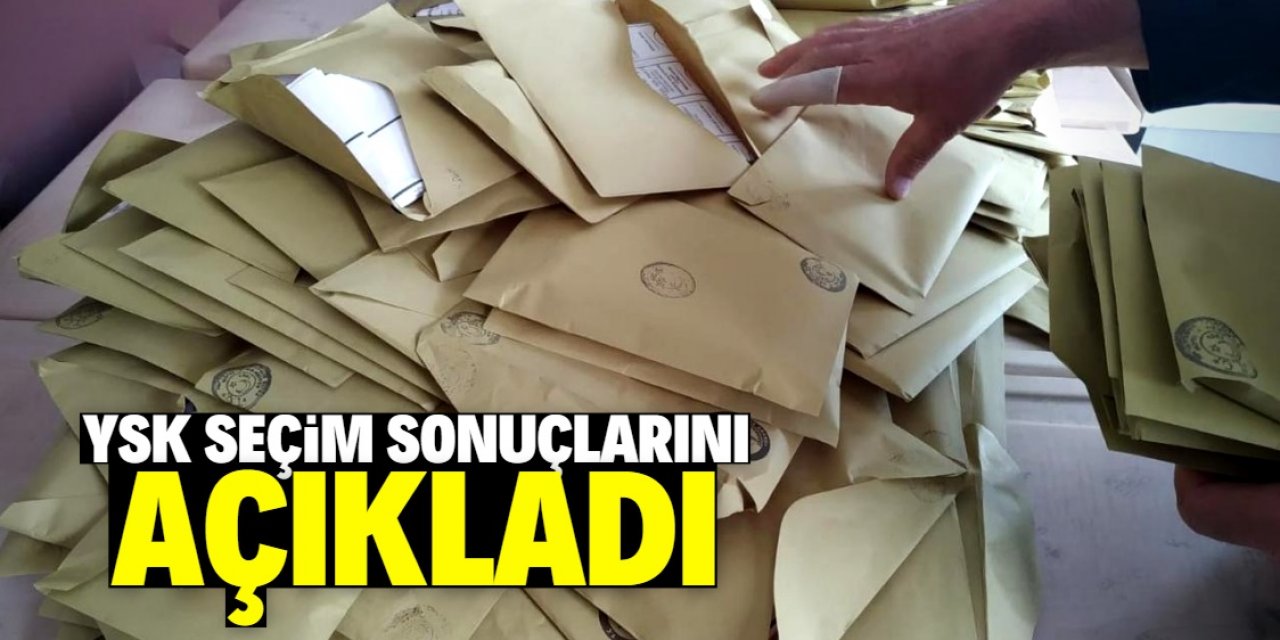 YSK seçim sonuçlarını açıkladı