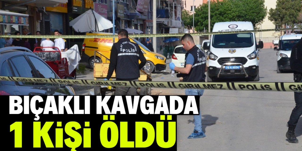 Karaman'da bıçaklı kavgada 1 kişi öldü