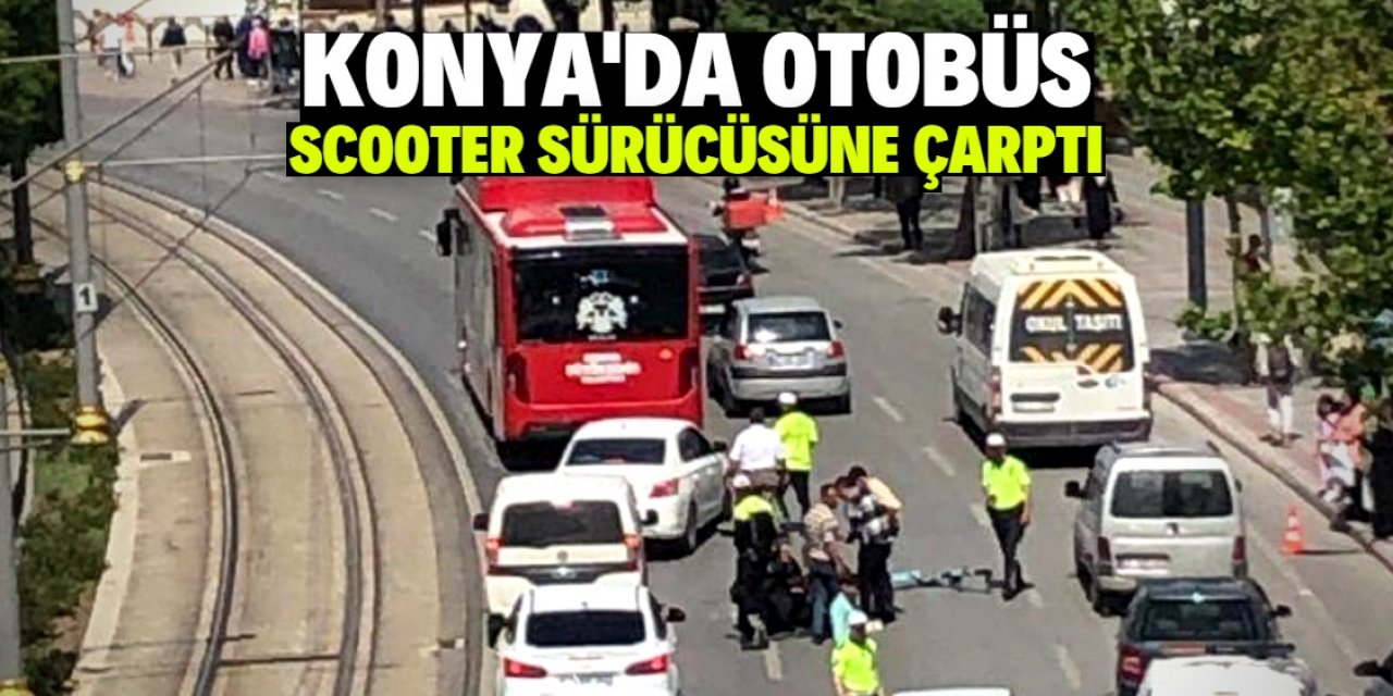 Konya'da otobüs scooter sürücüsüne çarptı