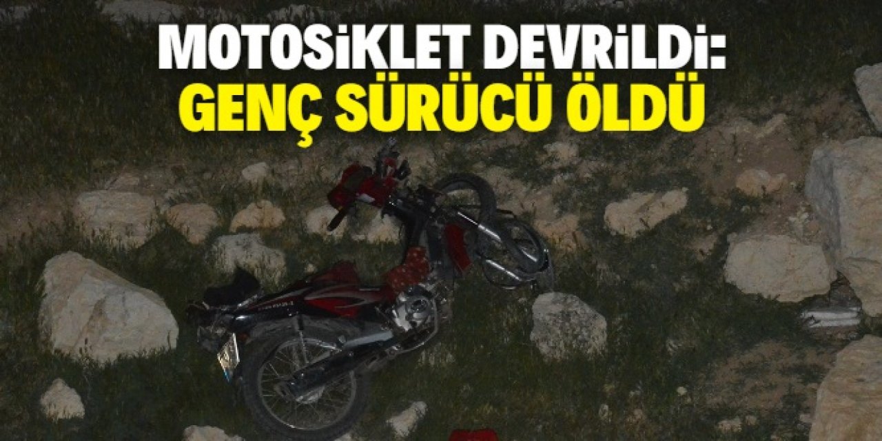 Karaman'da devrilen motosikletin 17 yaşındaki sürücüsü hayatını kaybetti