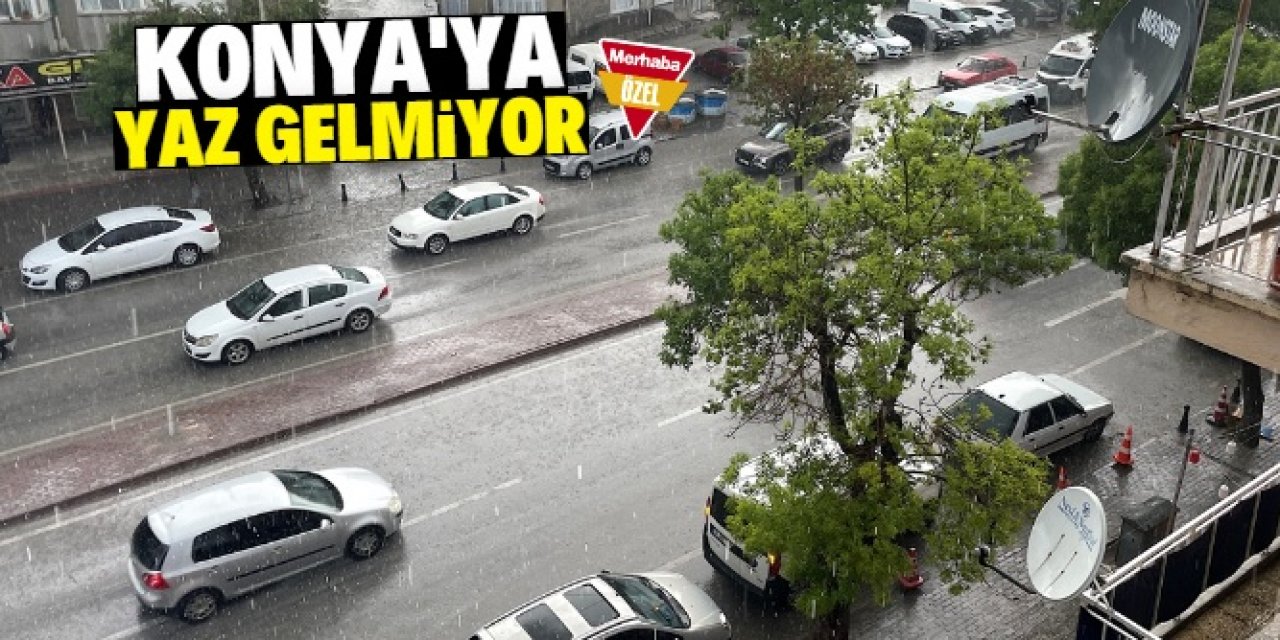 Konya'ya yaz gelmiyor! Yağışlar devam edecek