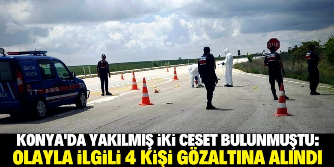 Konya'da yol kenarında iki ceset bulunmasıyla ilgili 4 şüpheli yakalandı