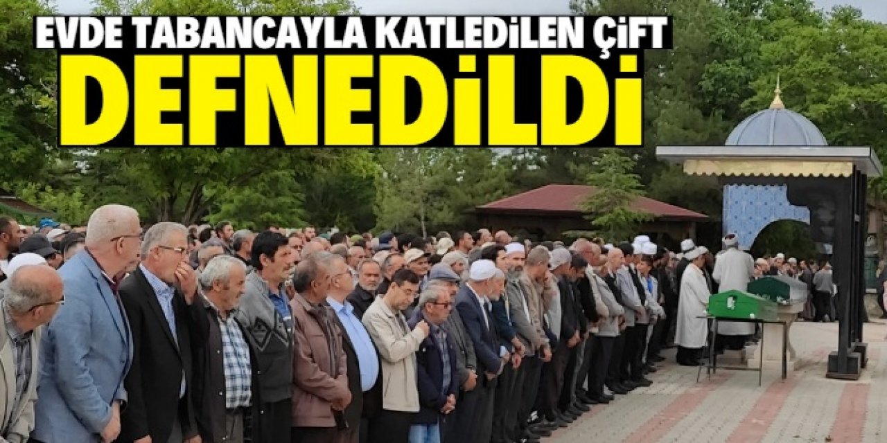 Konya'da evde tabancayla öldürülen çift defnedildi