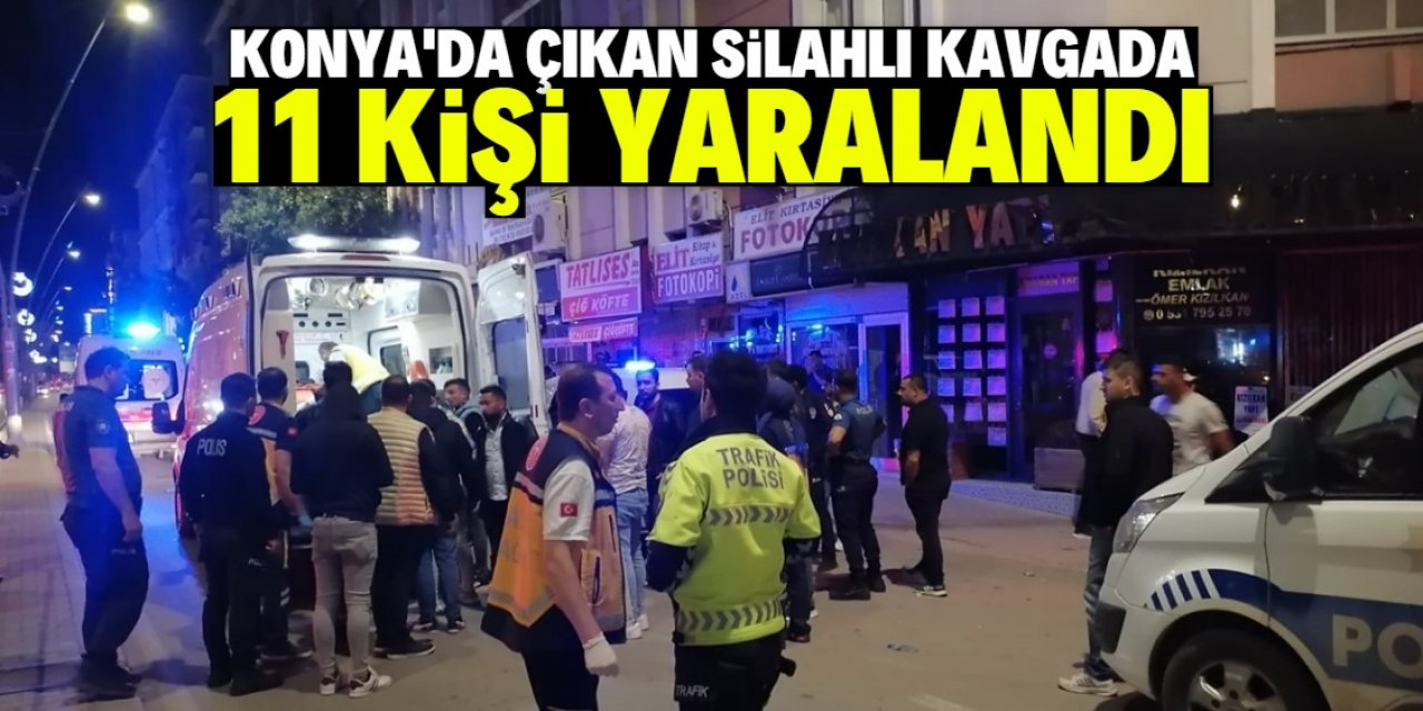 Konya'da çıkan silahlı kavgada 7'si polis 11 kişi yaralandı