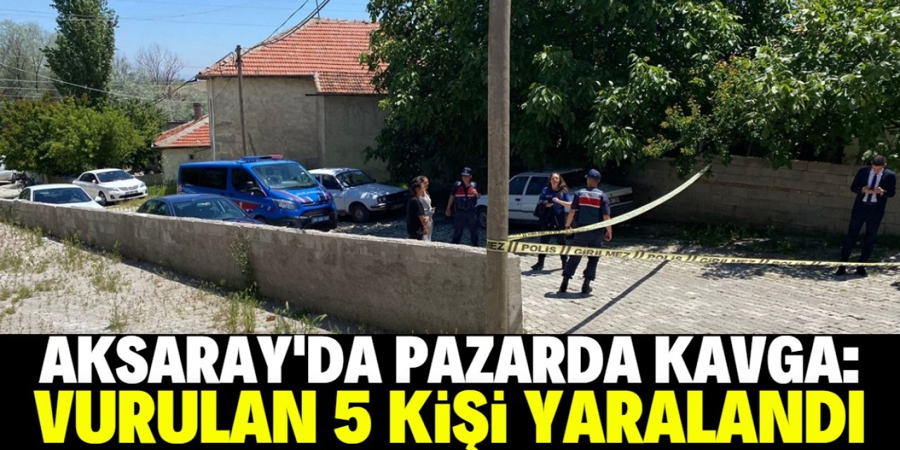 Aksaray'da pazarda pompalı tüfekle vurulan 5 kişi yaralandı