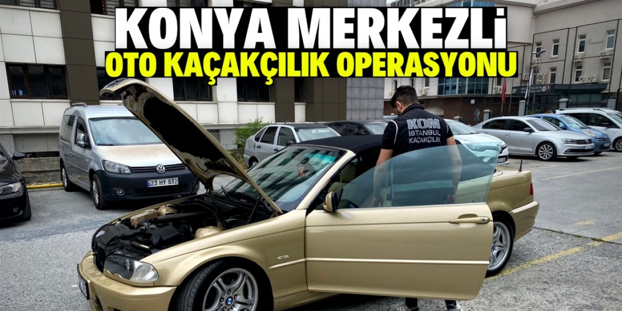 Konya merkezli oto kaçakçılık operasyonu: 5 otomobil ele geçirildi