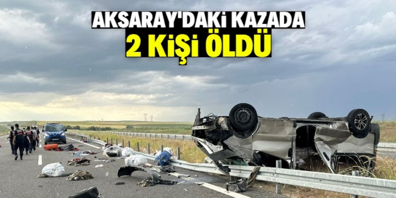 Aksaray'da hafif ticari aracın bariyerlere çarptığı kazada 2 kişi öldü