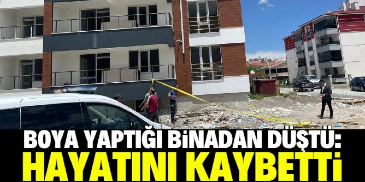 Konya'da boya yaptığı binanın 4. katından düşen kişi öldü