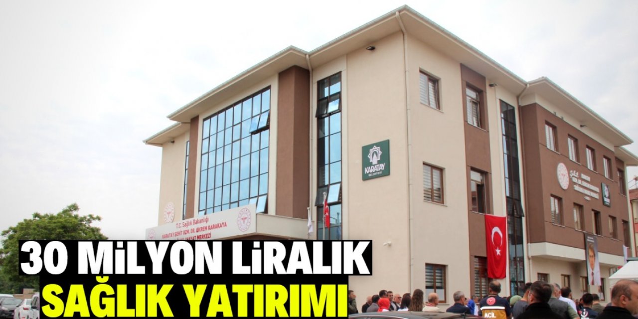 Karatay Belediyesi’nden 30 milyonluk sağlık yatırımı