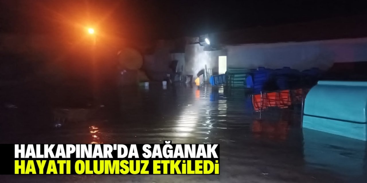 Konya'nın Halkapınar ilçesinde etkili sağanak sele neden oldu