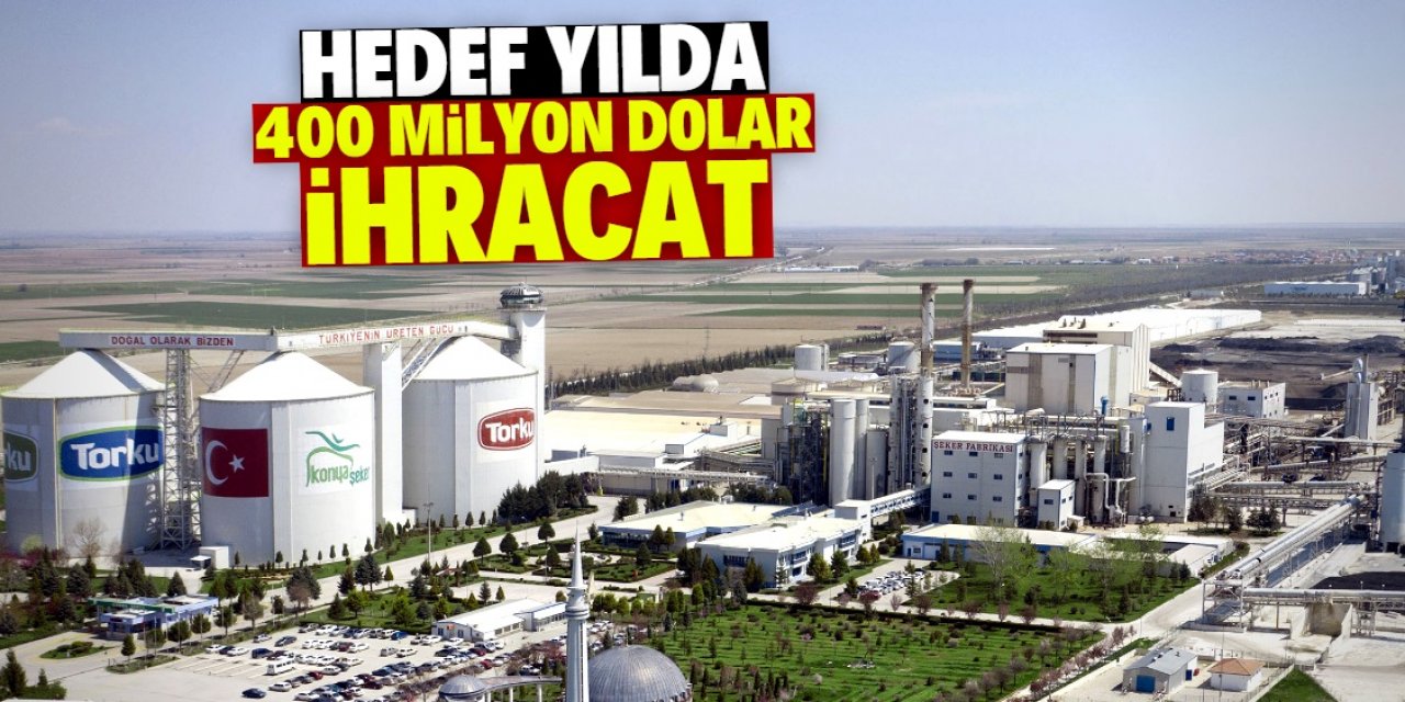 Konya'nın markası 400 milyon dolar ihracat hedefliyor