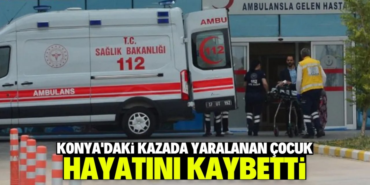 Konya'da vinçle çarpışan motosikleti kullanan çocuk hayatını kaybetti