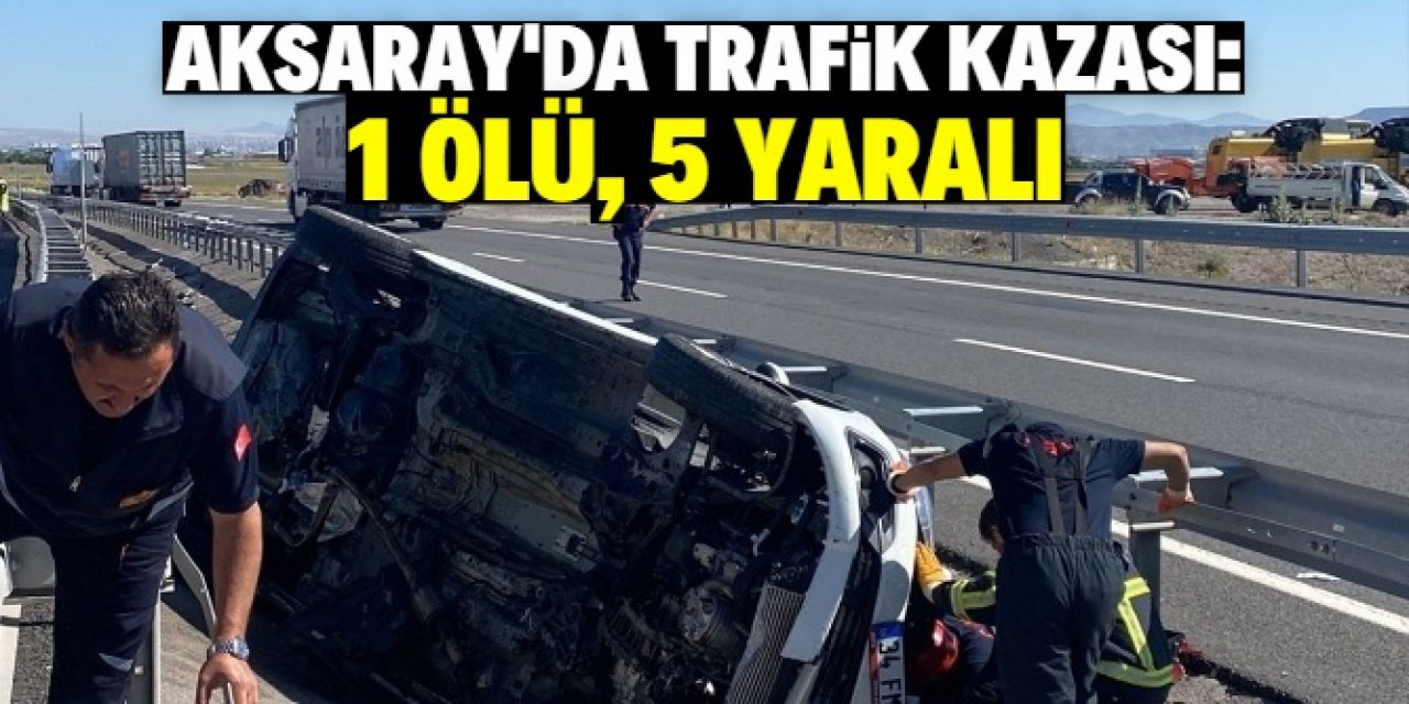 Aksaray'da bariyerlere çarpan otomobildeki çocuk öldü, 5 kişi yaralandı