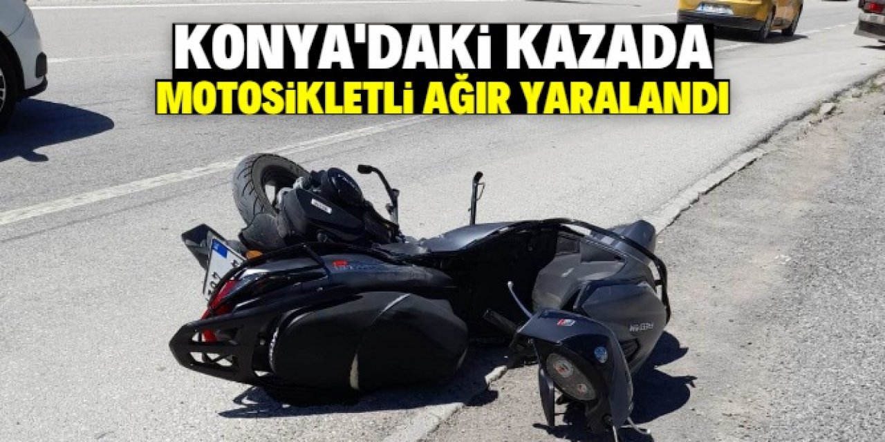 Konya'da TIR ile çarpışan motosikletin sürücüsü ağır yaralandı