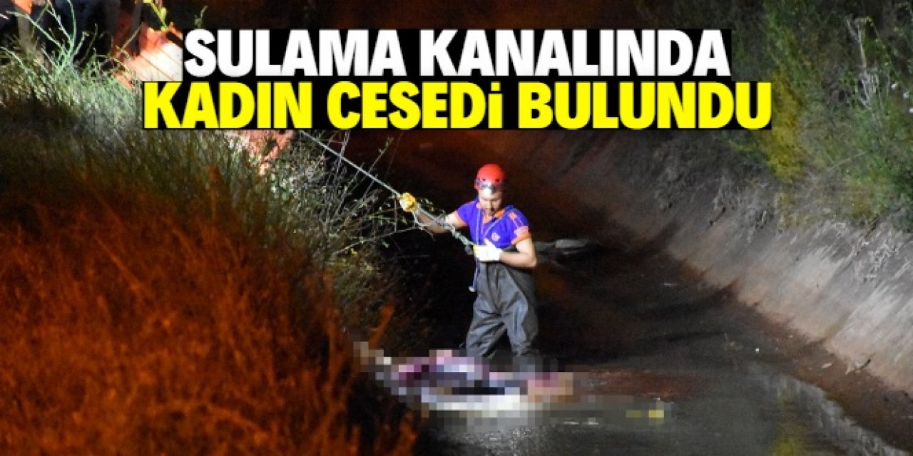 Aksaray'da sulama kanalında kadın cesedi bulundu