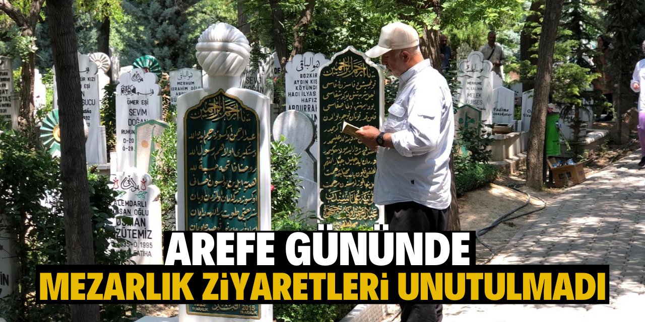 Arefe gününde  mezarlık ziyaretleri unutulmadı