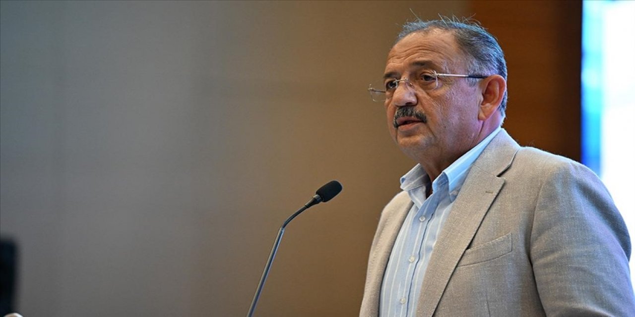 Bakan Özhaseki: Bundan sonra belki yeni birtakım tedbirler alarak sıfır toleransla önümüze bakmamız icap ediyor