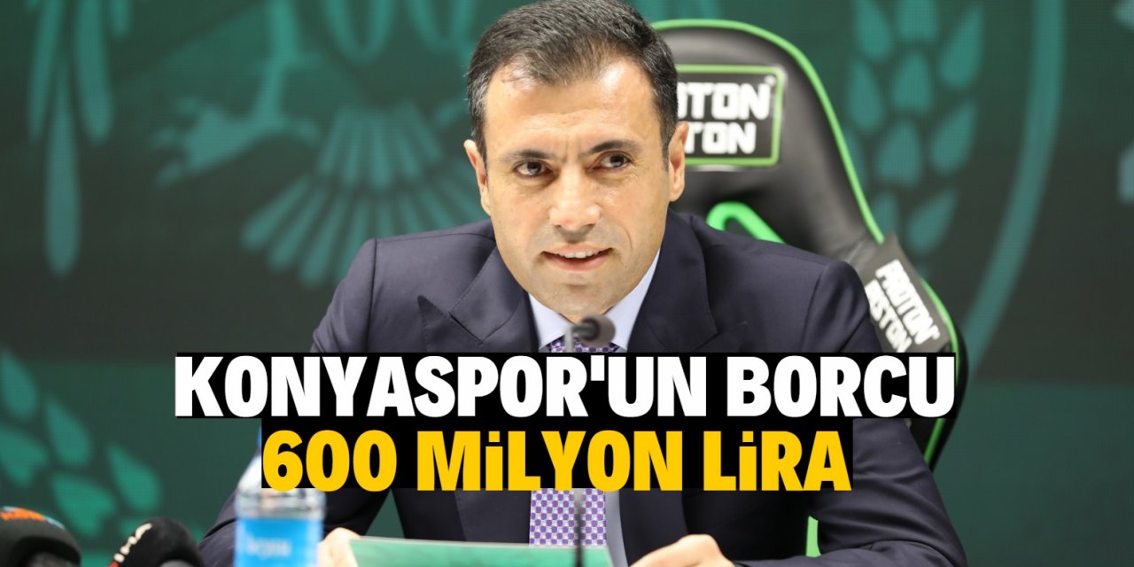 'Konyaspor'un borcu 600 milyon lira'