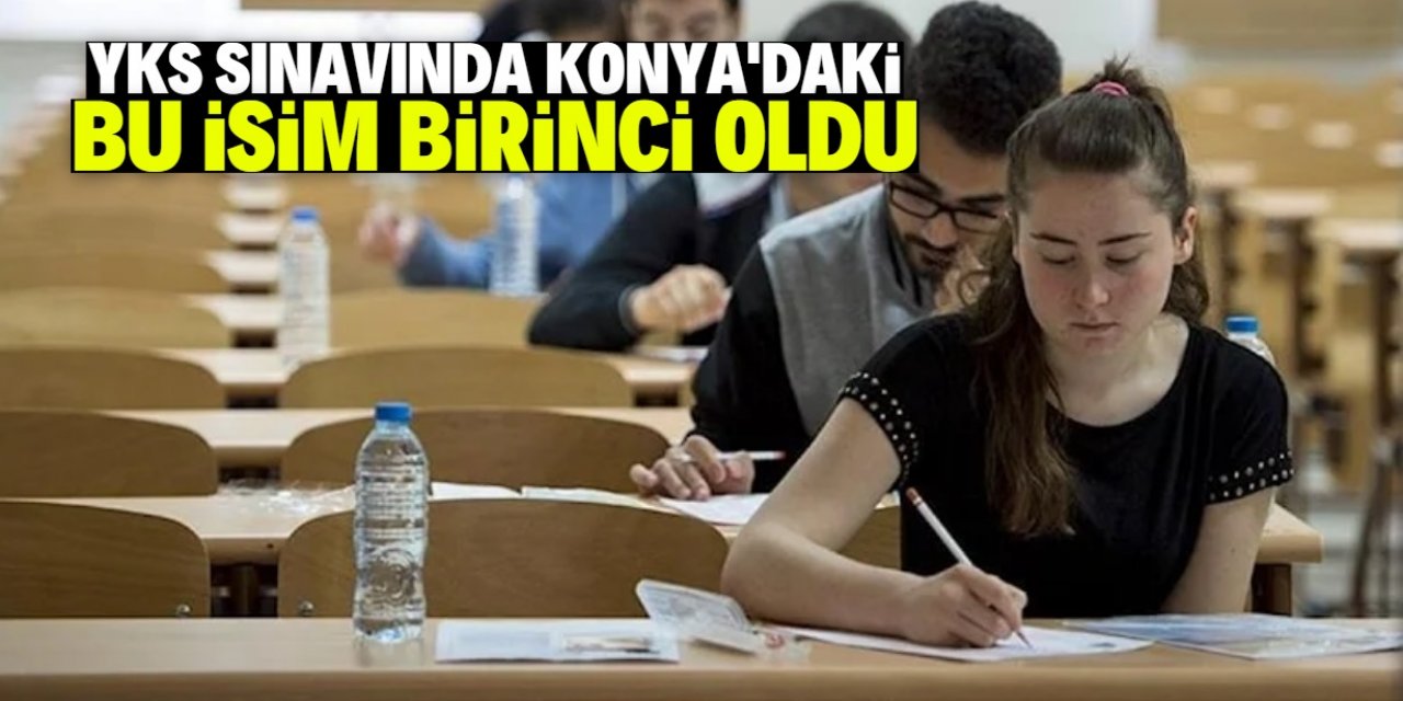 YKS sınavında Türkiye birincisi Konya'dan çıktı