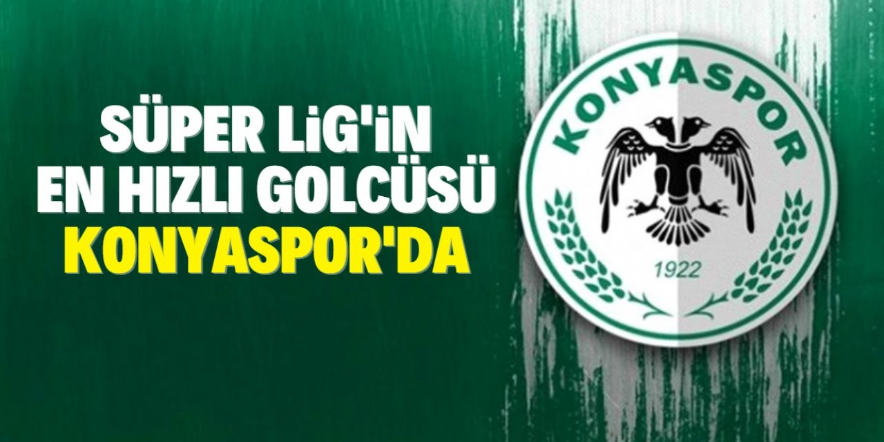 Konyaspor Süper Lig'in en hızlı golcüsüne sahip