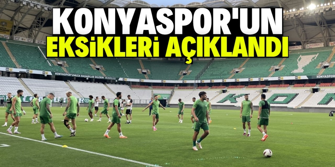 Konyaspor'un eksikleri açıklandı