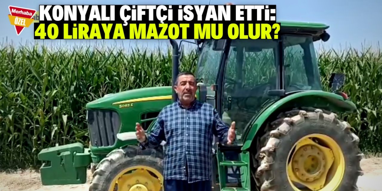 Konyalı çiftçi 1 milyon liralık traktörün önünde mazot fiyatlarına isyan etti!