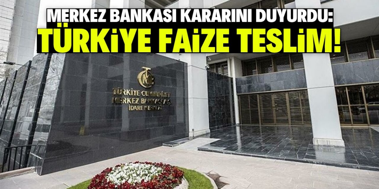 Türkiye ekonomisi faize teslim! Yüzde 25'e yükseldi
