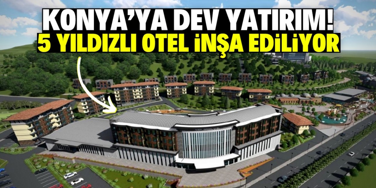 Konya'da bu konuma 5 yıldızlı otel inşa edilecek! 120 odası var