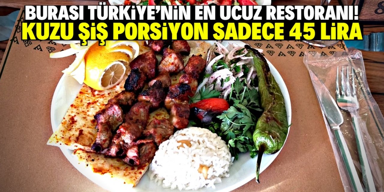 Türkiye'deki en ucuz restoran belli oldu! 45 liraya kuzu şiş satıyor