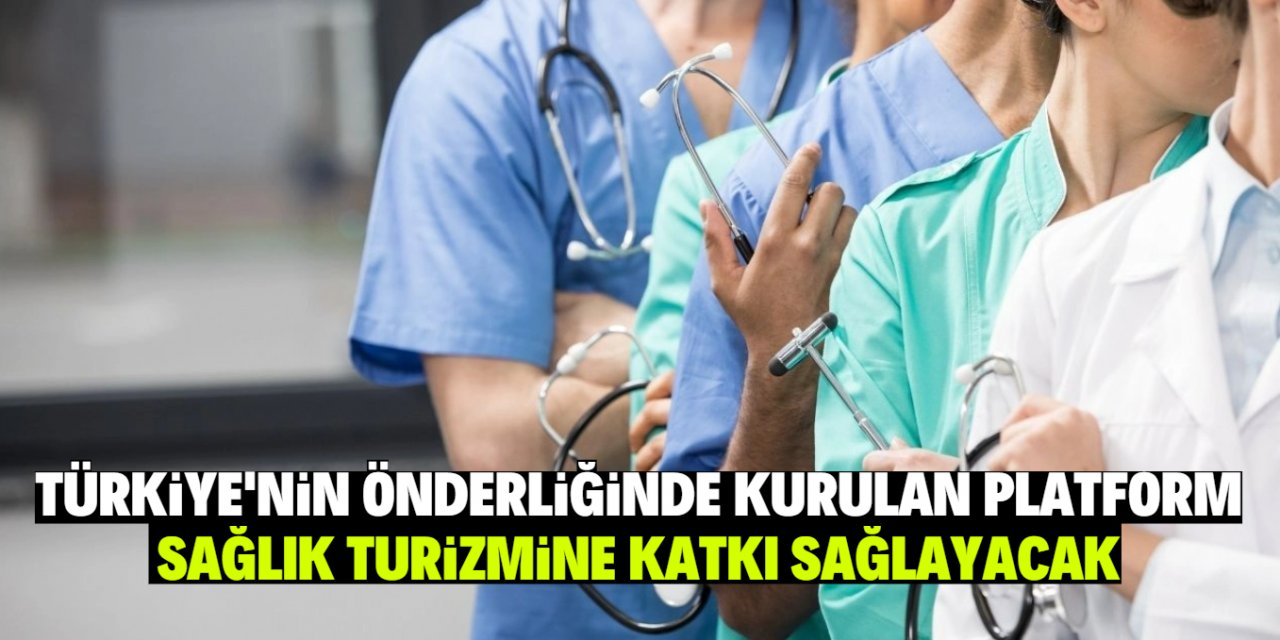 Türkiye'nin önderliğinde kurulan platform, Türk devletlerinin sağlık turizmine katkı sağlayacak