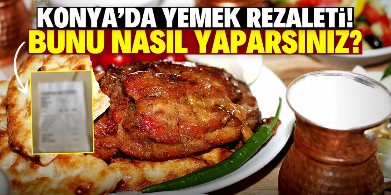 Konya'da yemek rezaleti!