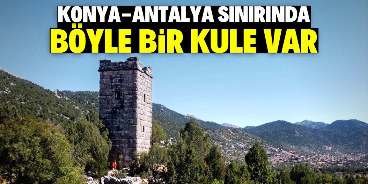 Konya-Antalya sınırındaki ilginç kule görenleri kendine hayran bırakıyor