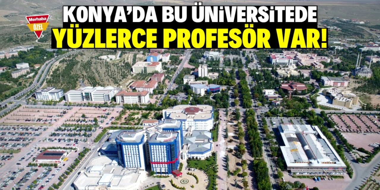 Konya'nın profesör cenneti belli oldu! Yüzlerce isim var