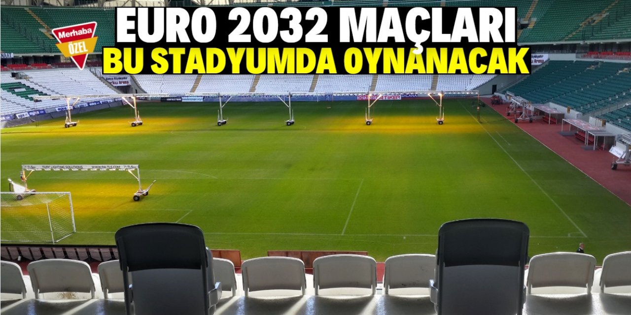 Bu stadyumda EURO 2032 maçları oynanacak