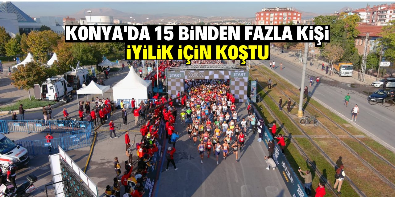 Konya'da 15 binden fazla kişi iyilik için koştu