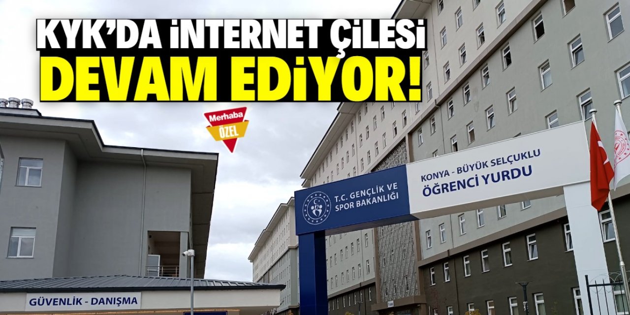 Konya'daki KYK yurdunda öğrencilerin internet çilesi devam ediyor