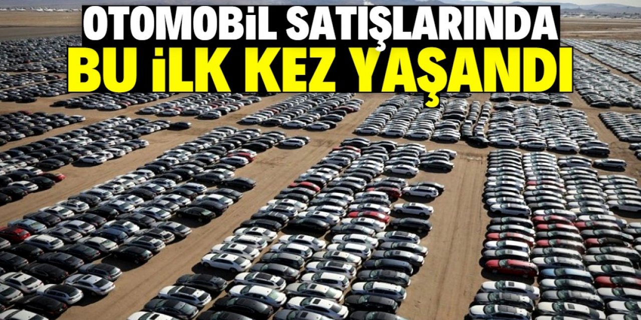 Türkiye tarihinde otomobil satışlarında bir ilk yaşandı! Bu sayıyı kimse beklemiyordu