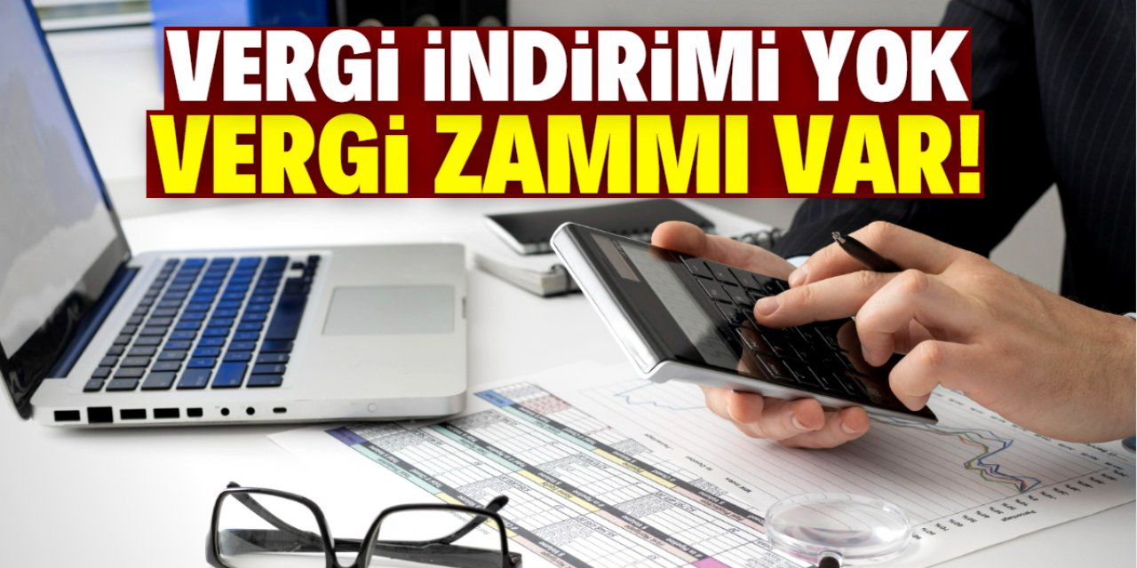 Vergi indirimi bekleyenlere kötü haber: Zam için düğmeye basıldı!