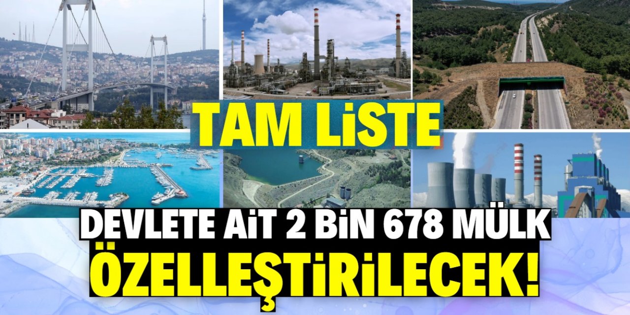 Türkiye'de devlete ait 2 bin 678 mülk özelleştirilecek! Listede meşhur köprü ve otoyollar bile var