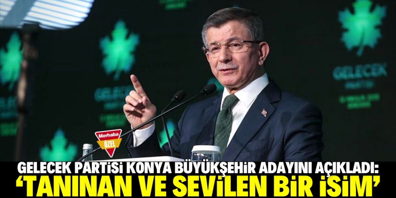 Gelecek Partisi Konya'da adayını açıkladı: 'Sevilen bir isim olacak'